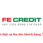 Vì sao FE Credit bị tố lừa đảo khách hàng