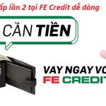 Vay tín chấp lần 2 tại FE Credit